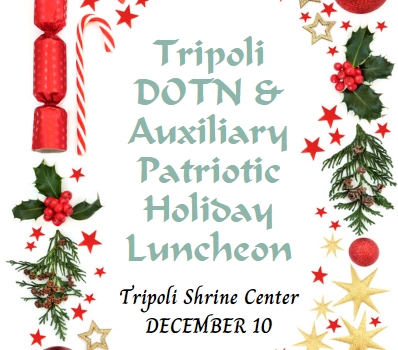 Tripoli DOTN & Auxiliary Patriotic Holiday Luncheon - Click Here for Details