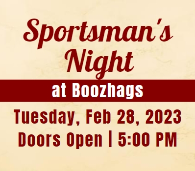 Sportsman's Night at Boozhags - Click Here for Details