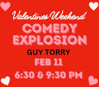 Valentines Weekend Comedy Explosion - Click Here for Details