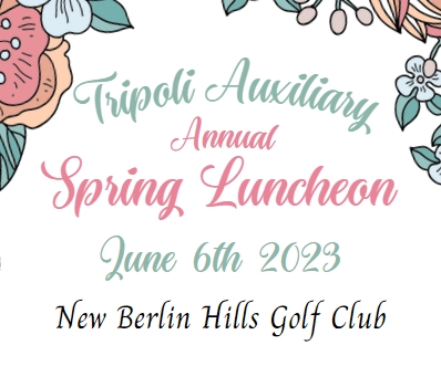 Tripoli Auxiliary Annual Spring Luncheon - Click Here for Details