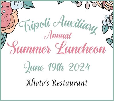Tripoli Auxiliary Annual Summer Luncheon - Click Here for Details