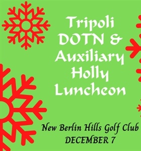 Daughters of the Nile & Tripoli Auxiliary Holly Luncheon - Click Here...