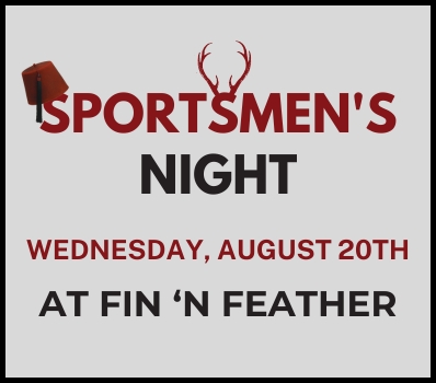 Sportsman's Night at Fin 'N Feather - Click Here for Details