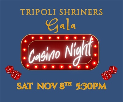 Tripoli Shriners Gala Casino Night - Click Here for Details