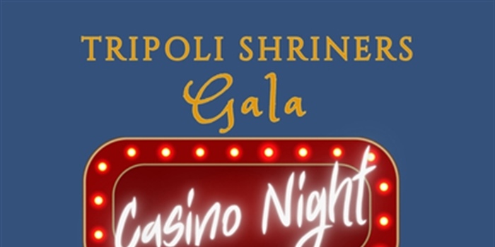 Tripoli Shriners Gala Casino Night - Click Here for Details