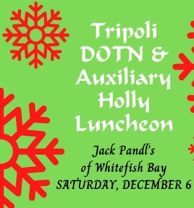 Daughters of the Nile & Tripoli Auxiliary Holly Luncheon - Click Here...
